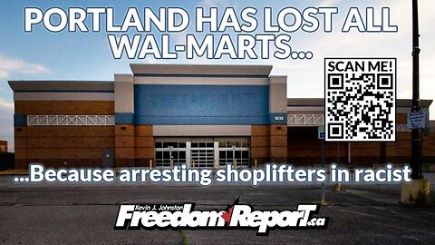 WAL-MART PULLS OUT OF PORTLAND OREGON BECAUSE THE LEFT KEEPS SHOPLIFTING, THE LEFT IS NOT HAPPY!