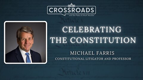Crossroads: Celebrating the Constitution with Michael Farris