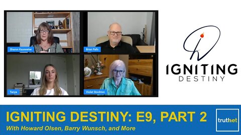 Igniting Destiny Ep. 9, PART 1 with Barry Wunsch and Howard Olsen