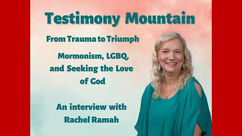 Mormonism, LGBTQ, and Seeking God's Love with Rachel Ramah