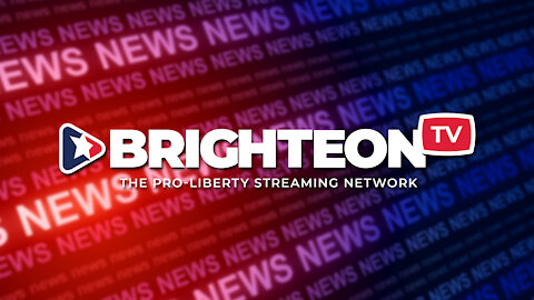 Watch Brighteon TV!