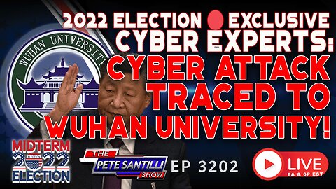 EXCLUSIVE: CYBER EXPERTS TRACED ELECTION ATTACK BACK TO WUHAN UNIVERSITY | EP 3202-8AM