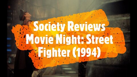 Society Reviews Movie Night: Street Fighter (1994)