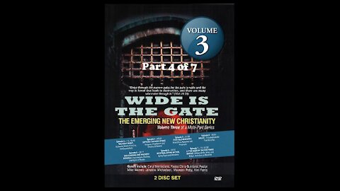 Wide Is The Gate Vol. 3 Part 4 - The Emerging New Christianity - A Substitute For True Worship