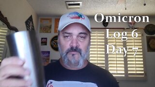 Omicron Log 6 Day 7