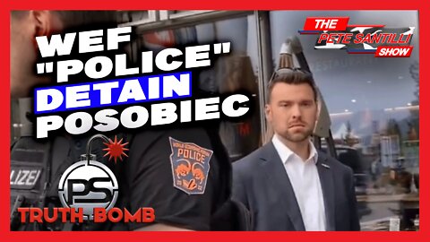 Jack Posobiec Detained By WEF "Police" In Davos [TRUTH BOMB #100]