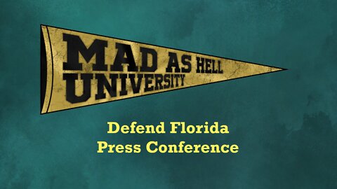 Mad as Hell University - Defend Florida Press Conference