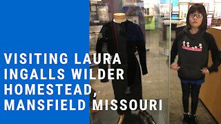 Visiting LAURA INGALLS WILDER HOMESTEAD in Mansfield, Missouri