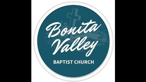 Sunday at Bonita Valley Baptist - May 15