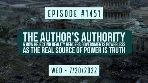 #1451 The Author's Authority & How Rejecting Reality Renders Governments Powerless