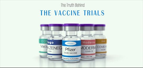 The Truth Behind The Vaccine Trials - Documentary Film 2021