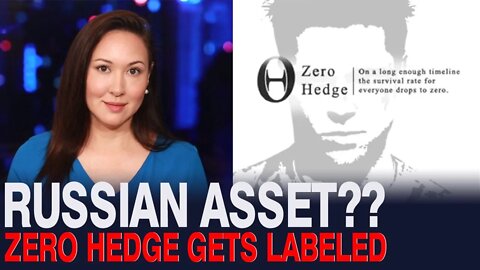 Zero Hedge Labeled 'Russian Asset' Without Evidence By Biden Admin For Countering Narratives
