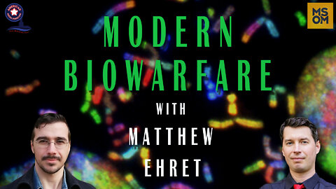 Modern Biowarfare with Matthew Ehret