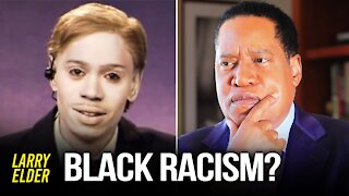 Are Only White People Racist? | Larry Elder