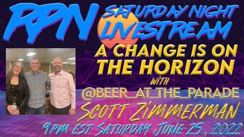 A Change is On The Horizon with Scott Zimmerman on Sat. Night Livestream