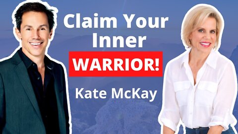 Claim Your Inner Warrior: How To Live a Life With Courage & Unleash Your Personal Power! Kate McKay