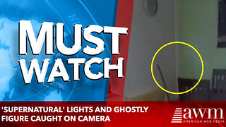 'Supernatural' lights and ghostly figure caught on camera