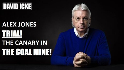 David Icke - Alex Jones Trial - The Canary In The Coal Mine - Dot-Connector Videcast (Aug 2022)