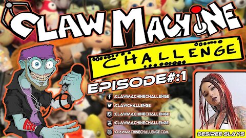 Claw Machine Challenge Ep #1 Featuring Desiree Slay