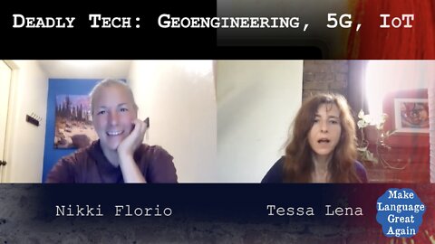 Geoengineering, 5G, IoT: Tessa Lena Talks to Nikki Florio