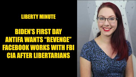 Liberty Minute: Biden's First Day, Antifa Wants Revenge, Facebook Works with FBI