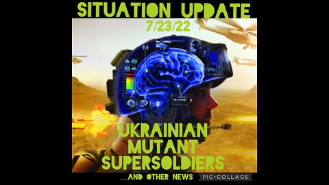 SITUATION UPDATE 7/23/22