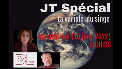 DL - JT spécial de 18H30 du 10 juin 2022 - www.droits-libertes.be