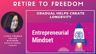 Gradual Helps Create Longevity