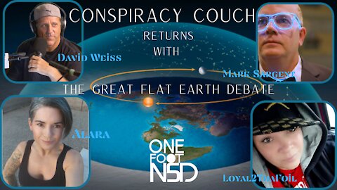 Conspiracy Couch Call In Show Returns - The Great Flat Earth Debate