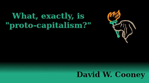 What, exactly, is "proto-capitalism?"