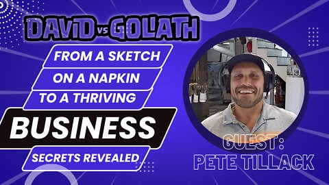Sketch on a napkin to a THRIVING business! -E47- Pete Tillack & Adam DeGraide - David Vs Goliath