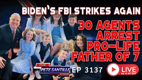 Biden’s FBI Sends 25-30 Agents to Home of Pro-Life Author and Father of 7 | EP 3137-8AM