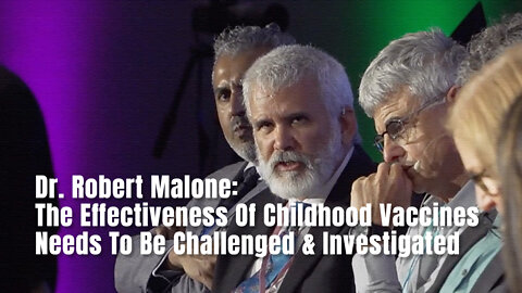 Dr. Robert Malone: The Effectiveness Of Childhood Vaccines Needs To Be Challenged & Investigated