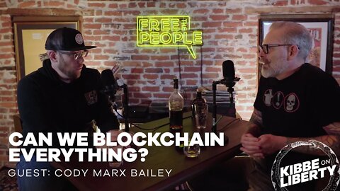 Can We Blockchain Everything? | Guest: Cody Marx Bailey | Ep 165