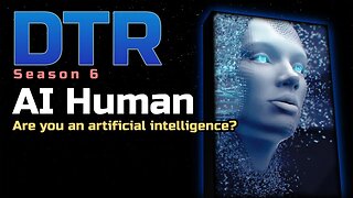 DTR S6: AI Humans