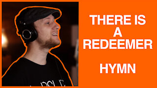There is a redeemer - Keith Green - Gospel Hymn Cover