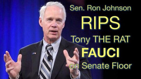 Sen. Ron Johnson (R-WI) rips "Tony the Rat" Fauci on Senate Floor