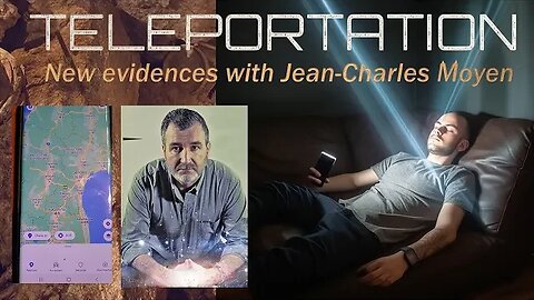 TELEPORTATION (video sequence at the end) ~ New evidences with Jean-Charles Moyen! (April 11 2023)