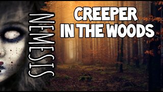 A True Creeper Story! read by Nemesis - True Scary Story