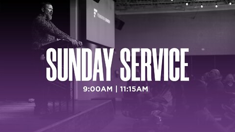 Sunday Service | 02-13-22 | 11:15 AM