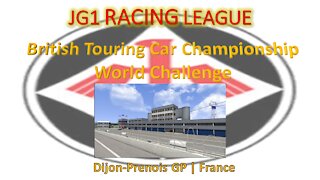 JG1 Racing League | Race 6 | BTCC - World Challenge | Dijon-Prenois GP | France