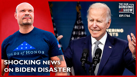 Ep. 1766 Shocking News Breaks About The Ongoing Biden Disaster - The Dan Bongino Show