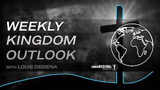 Weekly Kingdom Outlook Episode 31-His Presence #2