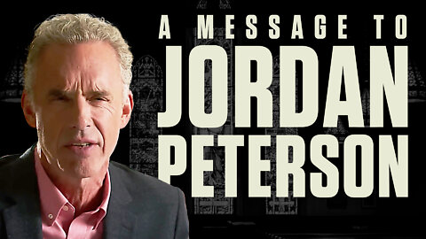 Responding to Jordan Peterson's Message to Christian Churches
