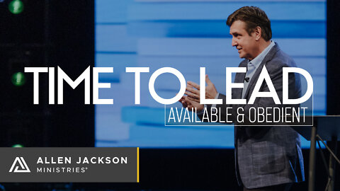 Time to Lead - Available & Obedient