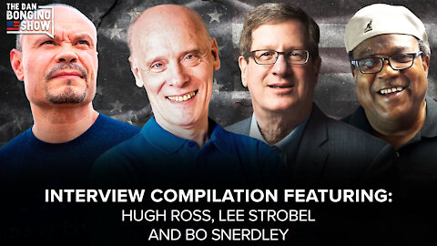 SUNDAY SPECIAL with Hugh Ross, Lee Strobel and Bo Snerdley -The Dan Bongino Show