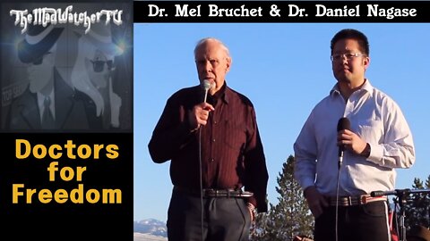 Ep134.Dr. Mel Bruchet & Dr. Daniel Nagase - Doctors for Freedom