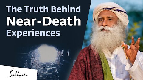 The Truth Behind Near-Death Experiences | Sadhguru Answers