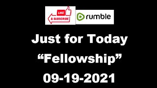 Just for Today - Fellowship - 9-19-2021