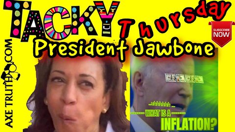 7/28/22 Tacky Thursday - President Jawbone Harris. *um On Man!